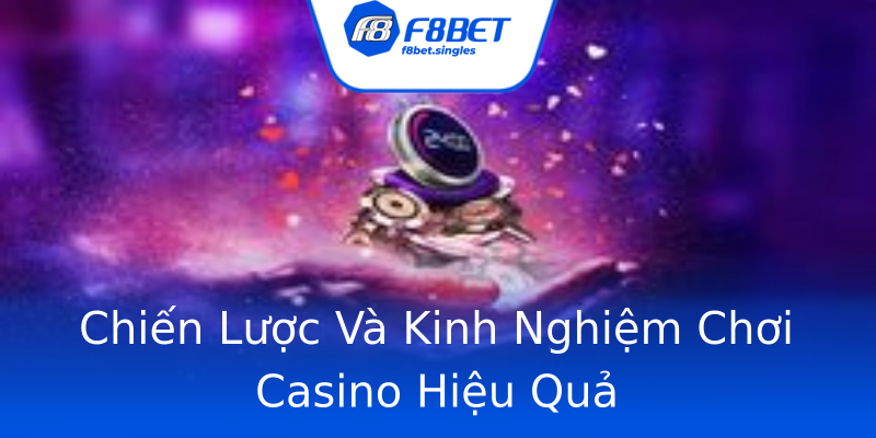 Chiến Lược Và Kinh Nghiệm Chơi Casino Hiệu Quả Chiến Lược Và Kinh Nghiệm Chơi Casino Hiệu Quả