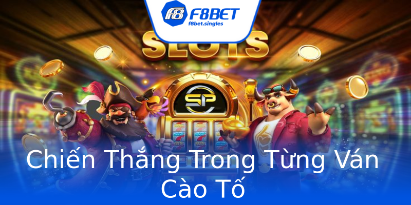 Chiến Thắng Trong Từng Ván Cào Tố Chiến Thắng Trong Từng Ván Cào Tố