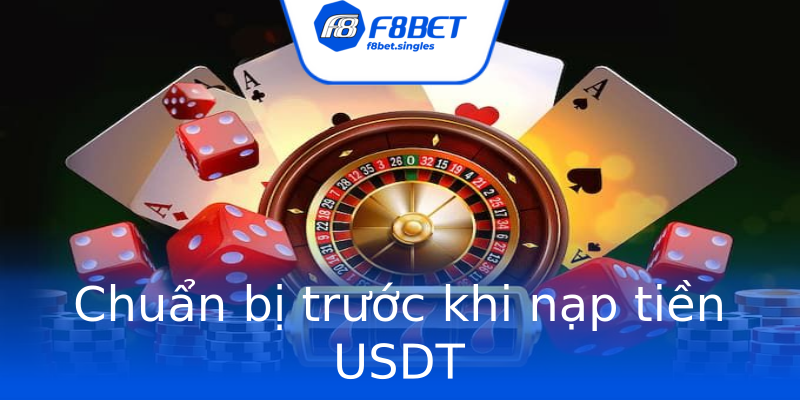 Chuẩn bị trước khi nạp tiền USDT Chuẩn bị trước khi nạp tiền USDT