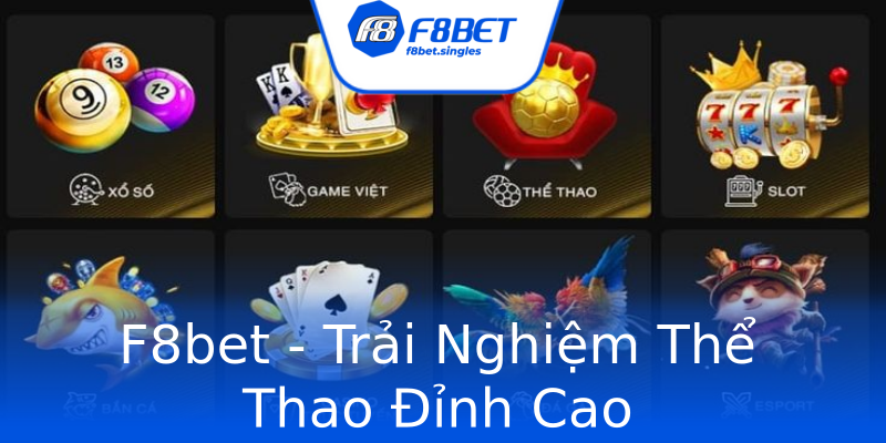 F8bet - Trải Nghiệm Thể Thao Đỉnh Cao F8bet - Trải Nghiệm Thể Thao Đỉnh Cao