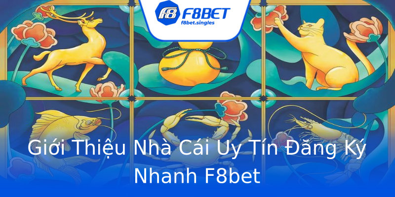 Giới Thiệu Nhà Cái Uy Tín Đăng Ký Nhanh F8bet Giới Thiệu Nhà Cái Uy Tín Đăng Ký Nhanh F8bet
