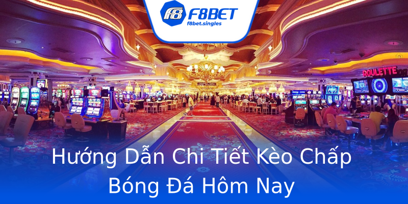 Hướng Dẫn Chi Tiết Kèo Chấp Bóng Đá Hôm Nay Hướng Dẫn Chi Tiết Kèo Chấp Bóng Đá Hôm Nay