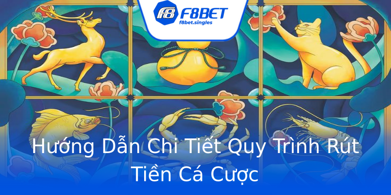 Hướng Dẫn Chi Tiết Quy Trình Rút Tiền Cá Cược Hướng Dẫn Chi Tiết Quy Trình Rút Tiền Cá Cược