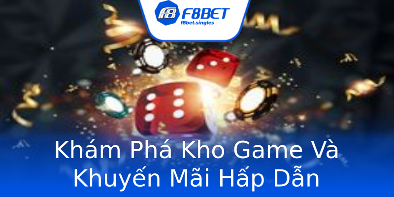 Khám Phá Kho Game Và Khuyến Mãi Hấp Dẫn Khám Phá Kho Game Và Khuyến Mãi Hấp Dẫn