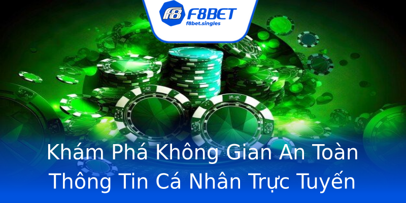 Khám Phá Không Gian An Toàn Thông Tin Cá Nhân Trực Tuyến Khám Phá Không Gian An Toàn Thông Tin Cá Nhân Trực Tuyến