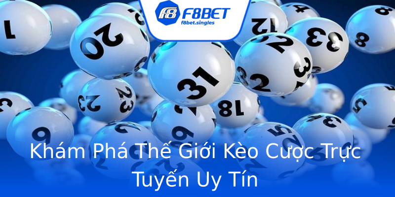 Khám Phá Thế Giới Kèo Cược Trực Tuyến Uy Tín Khám Phá Thế Giới Kèo Cược Trực Tuyến Uy Tín