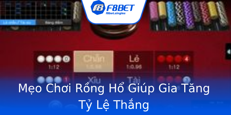 Mẹo Chơi Rồng Hổ Giúp Gia Tăng Tỷ Lệ Thắng Mẹo Chơi Rồng Hổ Giúp Gia Tăng Tỷ Lệ Thắng