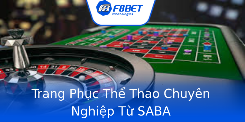 Trang Phục Thể Thao Chuyên Nghiệp Từ SABA Trang Phục Thể Thao Chuyên Nghiệp Từ SABA